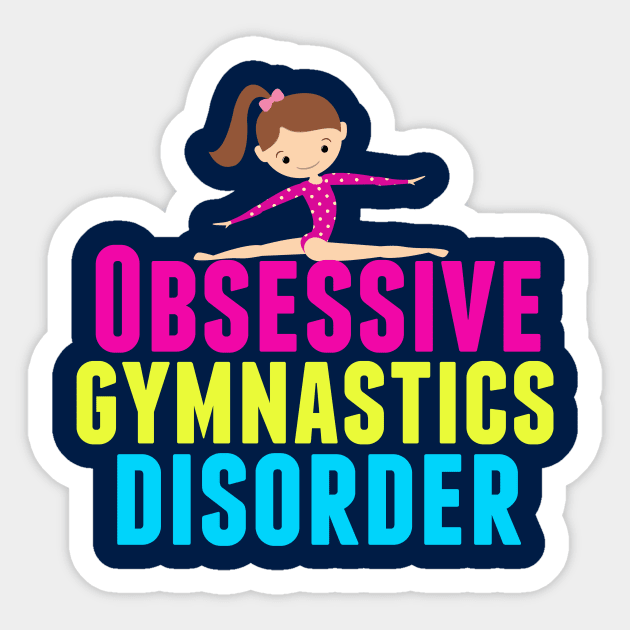 Funny Obsessive Gymnastics Disorder Sticker by epiclovedesigns